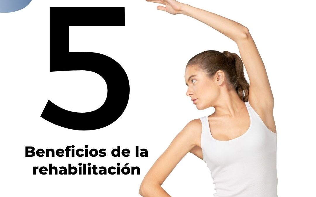 ¿Te has preguntado los beneficios de la rehabilitación física?